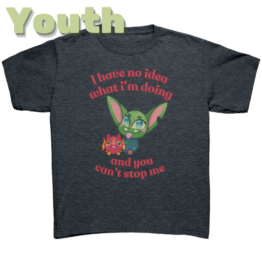 I have no idea what I'm doing Youth T-Shirt