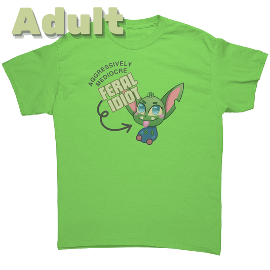 Agressively Mediocre Feral Idiot (Light) Adult T-Shirt