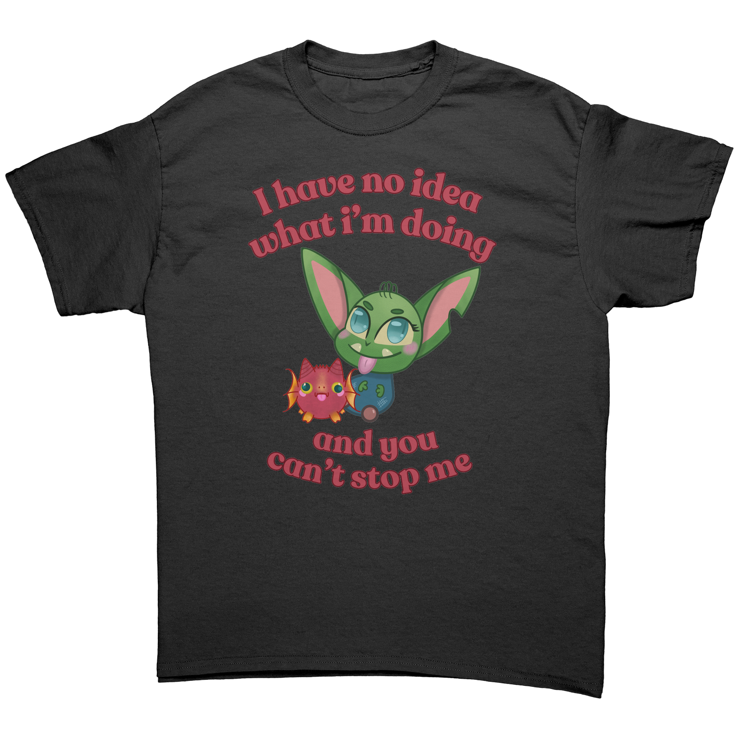 I Have No Idea What I'm Doing Adult T-Shirt