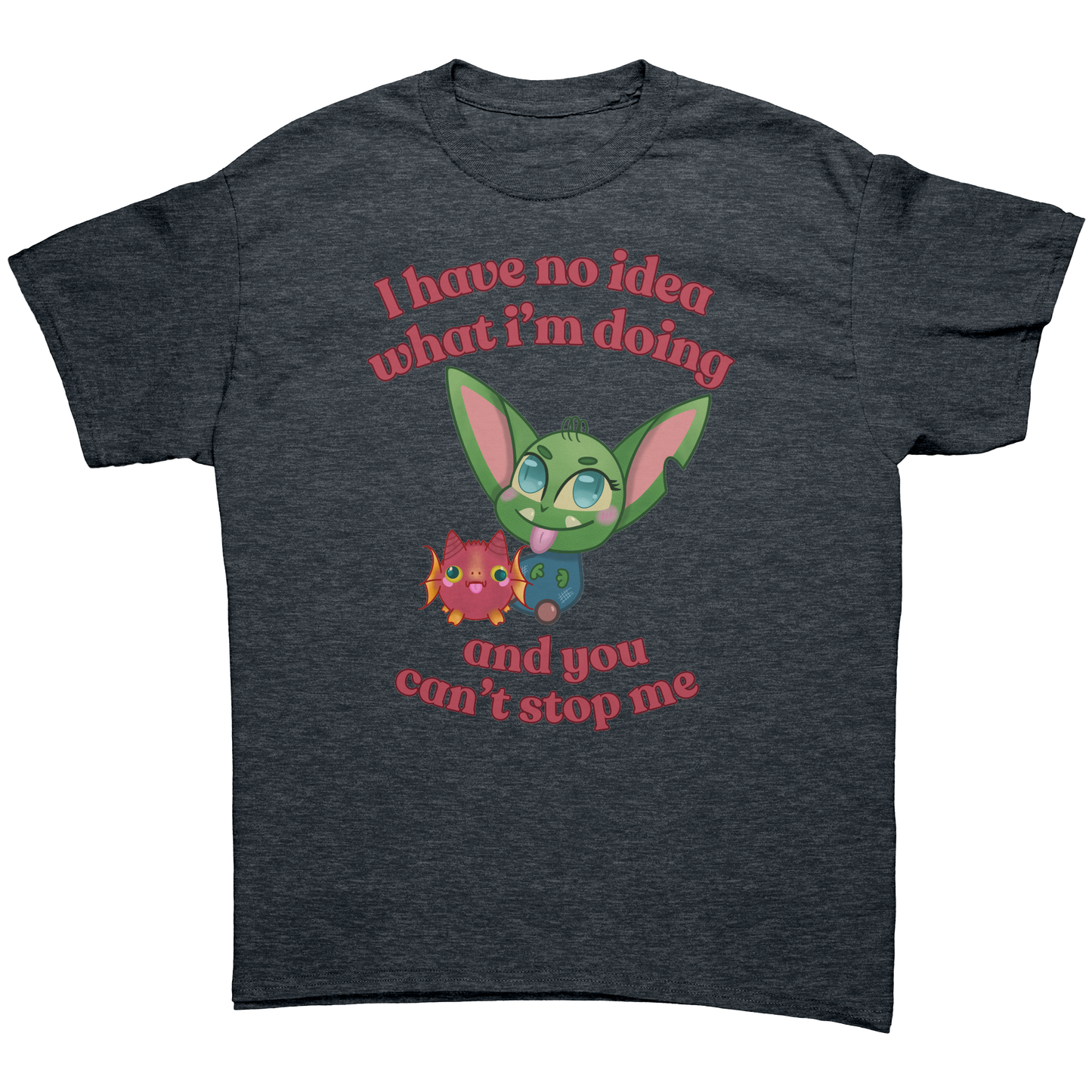 I Have No Idea What I'm Doing Adult T-Shirt