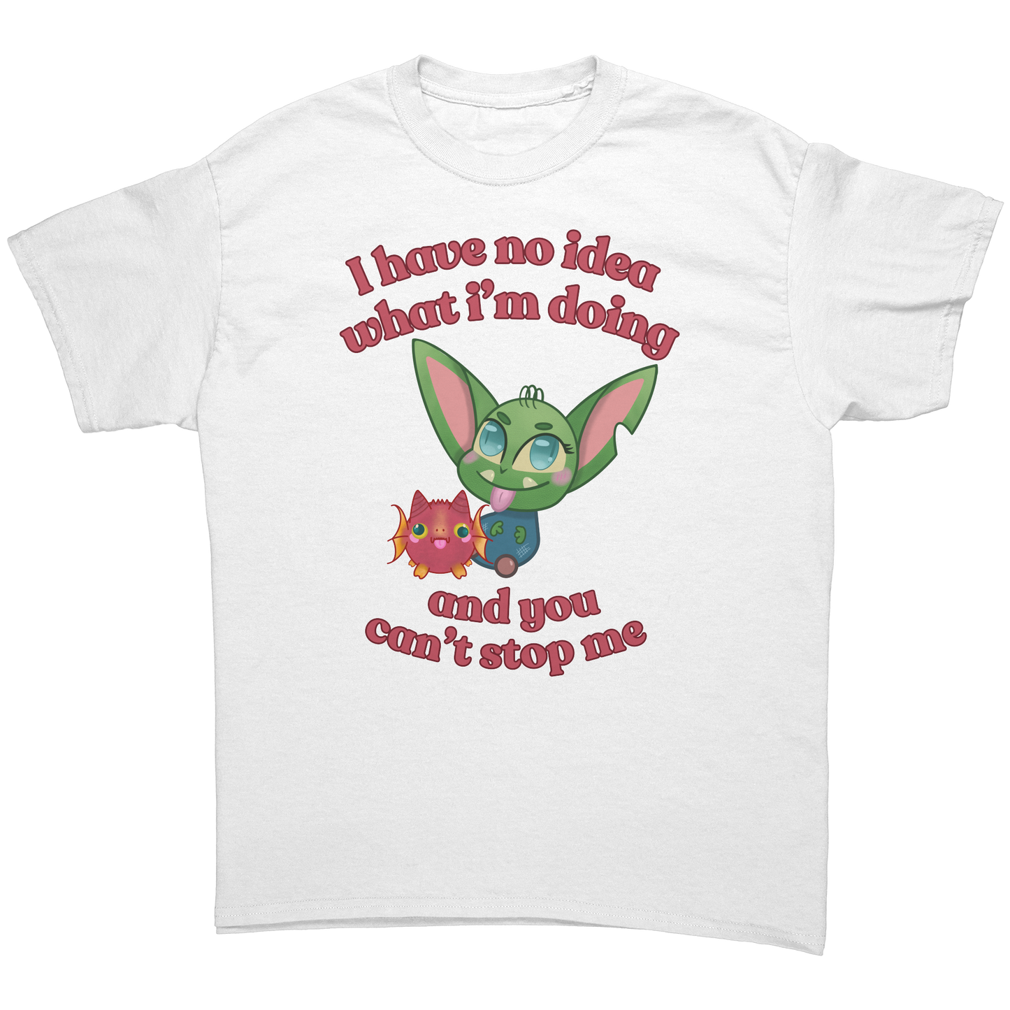 I Have No Idea What I'm Doing Adult T-Shirt