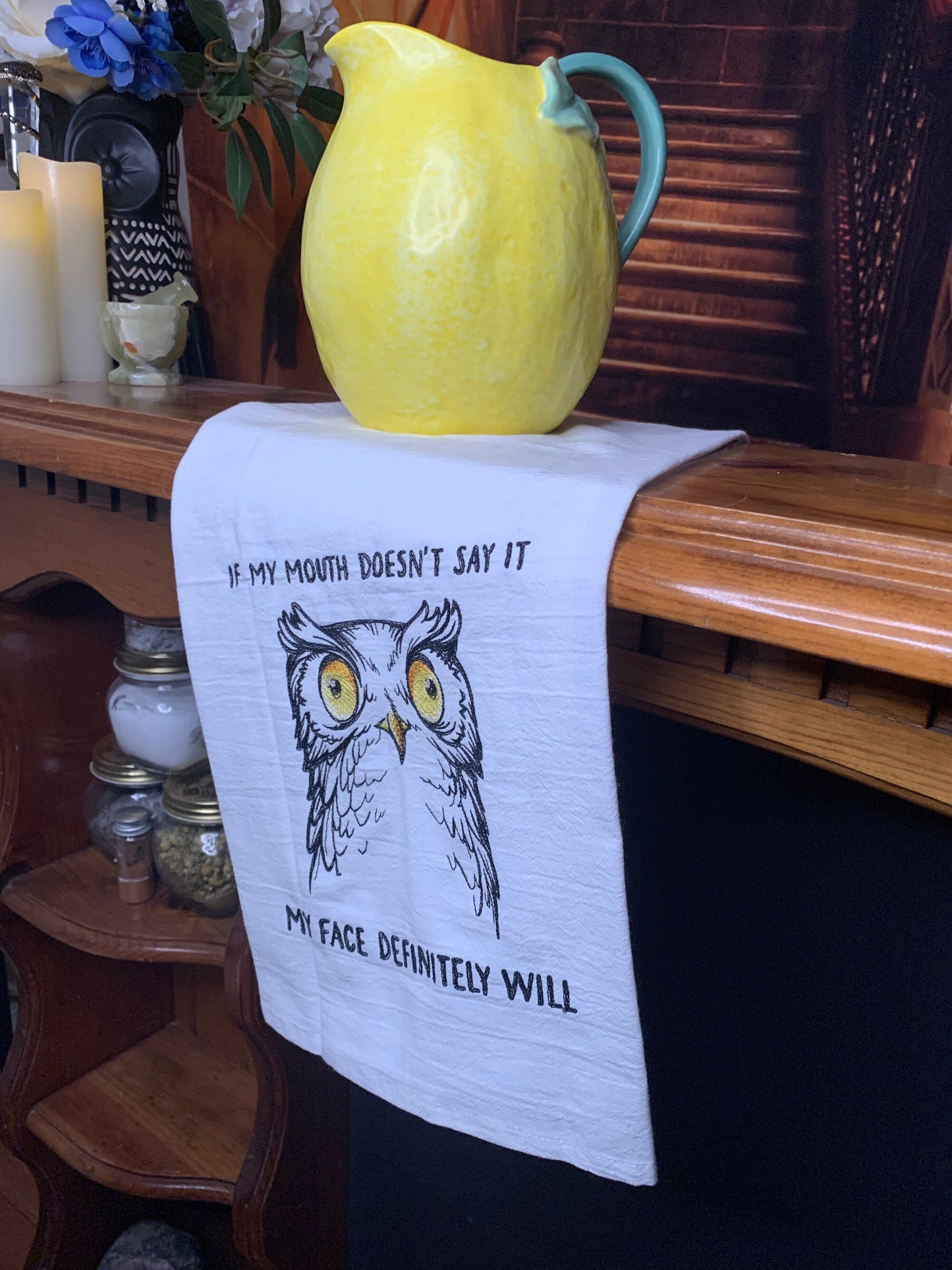 Embroidered Tea Towel "If My Mouth Doesn't Say It, My Face Definitely Will"