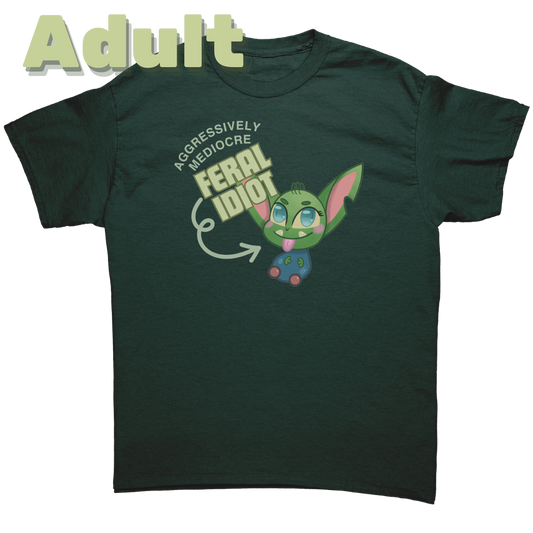 Aggressively Mediocre Feral Idiot (Dark) Adult T-Shirt