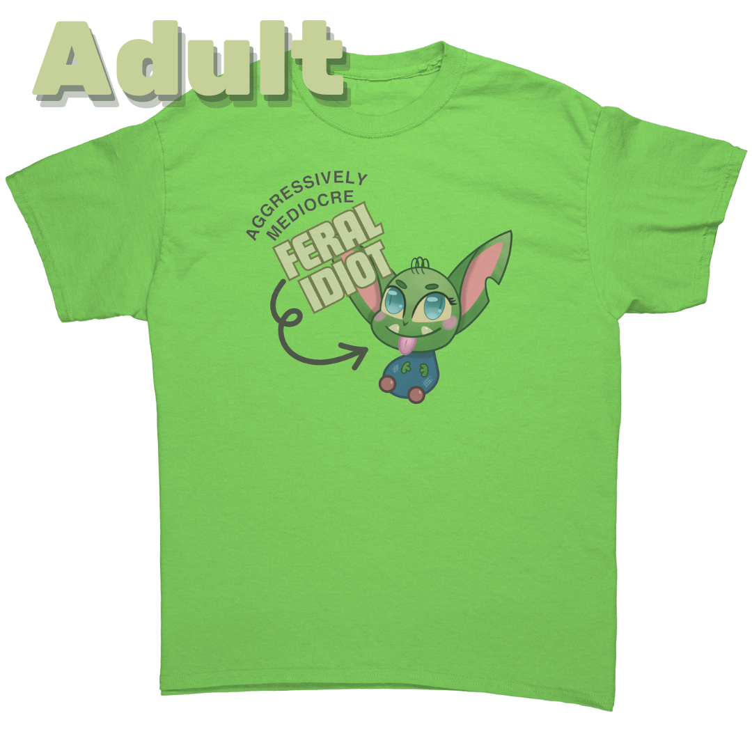Agressively Mediocre Feral Idiot (Light) Adult T-Shirt
