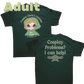 Cosplay Problems? I can help! Adult T-Shirt