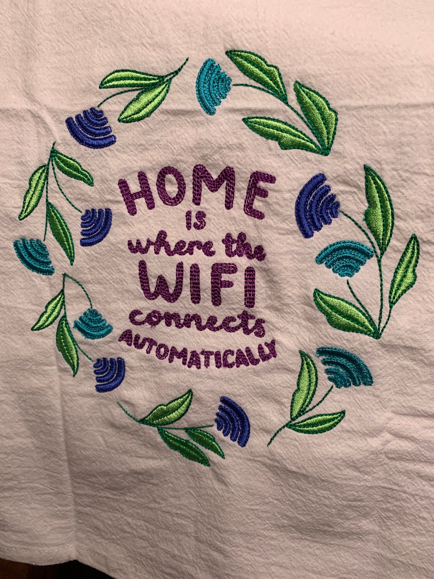 Embroidered Tea Towel "Home is Where The Wifi Connects Automatically"